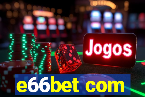 e66bet com